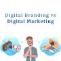 Digital Branding Vs. Digital Marketing – Know How To Achieve Success For Your Business?